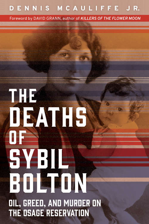 Book cover of The Deaths of Sybil Bolton: Oil, Greed, and Murder on the Osage Reservation