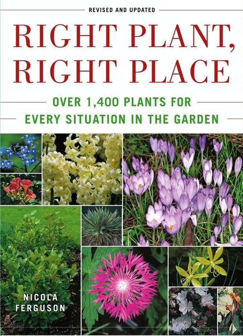 Book cover of Right Plant, Right Place: Over 1400 Plants for Every Situation in the Garden