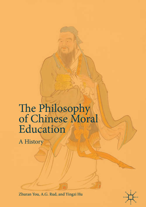 The Philosophy of Chinese Moral Education: A History