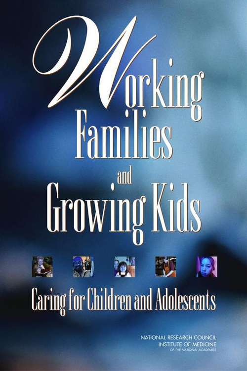 Book cover of Working Families and Growing Kids: Caring for Children and Adolescents