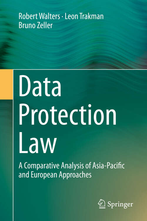Book cover of Data Protection Law: A Comparative Analysis of Asia-Pacific and European Approaches (1st ed. 2019)