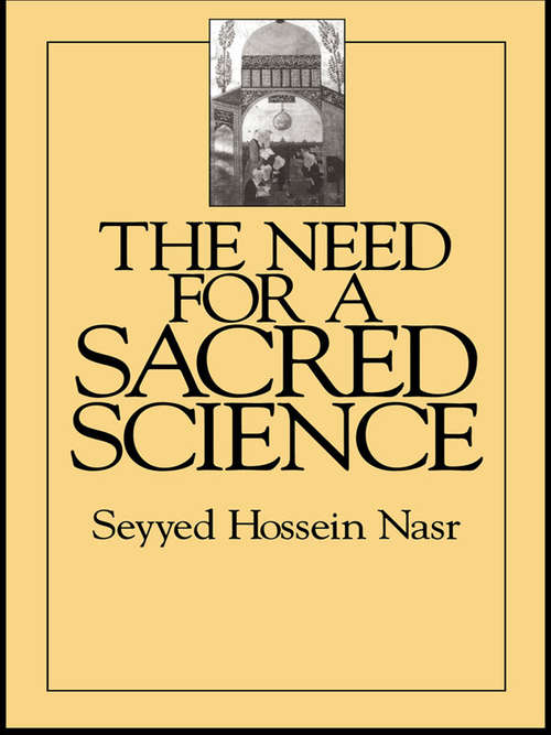 The Need For a Sacred Science (Suny Series In Religious Studies)