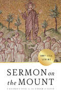 Sermon on the Mount: A Beginner's Guide to the Kingdom of Heaven (Sermon on the Mount)
