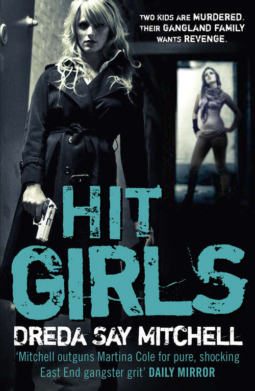 Book cover of Hit Girls: Gangland Girls Book 3