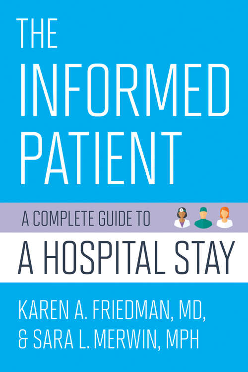 Book cover of The Informed Patient: A Complete Guide to a Hospital Stay (The Culture and Politics of Health Care Work)