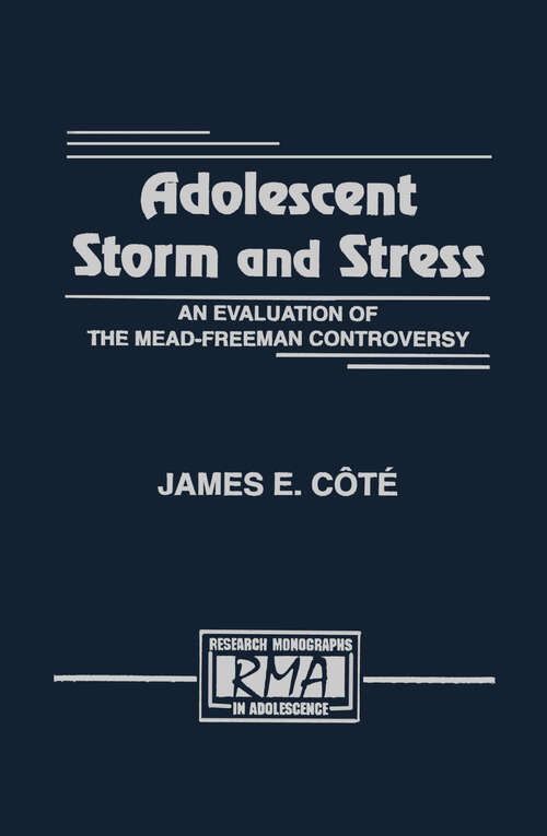 Adolescent Storm and Stress: An Evaluation of the Mead-freeman Controversy (Research Monographs in Adolescence Series)