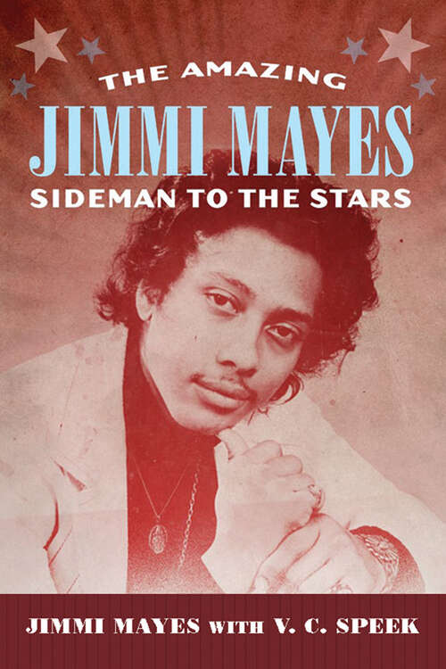 Book cover of The Amazing Jimmi Mayes: Sideman to the Stars (EPUB Single) (American Made Music Series)