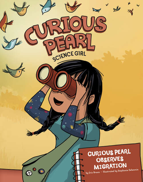 Book cover of Curious Pearl Observes Migration: 4d An Augmented Reality Science Experience (Curious Pearl, Science Girl 4d Ser.)