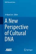 A New Perspective of Cultural DNA (KAIST Research Series)