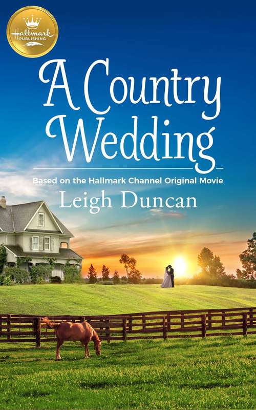 A Country Wedding: Based on a Hallmark Channel original movie