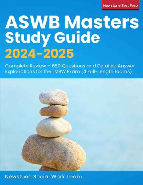 Book cover of ASWB Masters Study Guide 2024-2025: Complete Review + 680 Questions and Detailed Answer Explanations for the LMSW Exam (4 Full-Length Exams)
