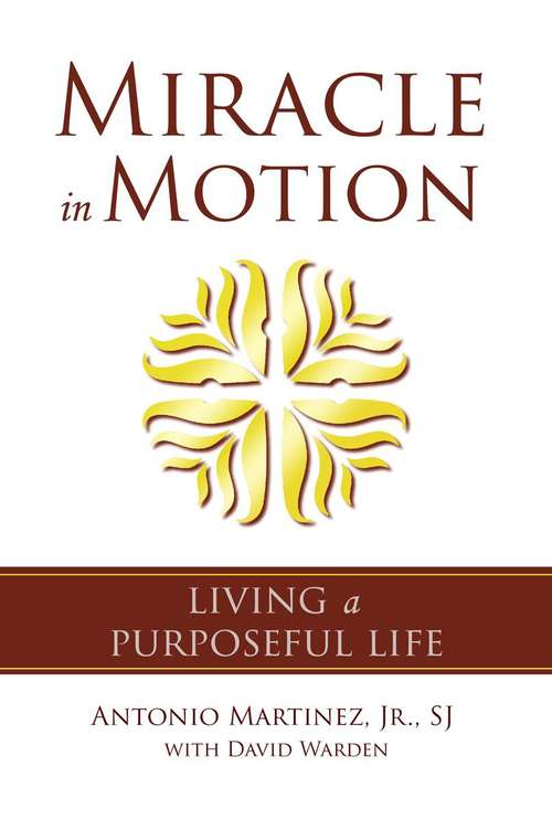 Miracle In Motion: Living A Purposeful Life