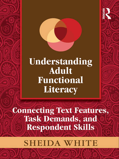 Book cover of Understanding Adult Functional Literacy: Connecting Text Features, Task Demands, and Respondent Skills
