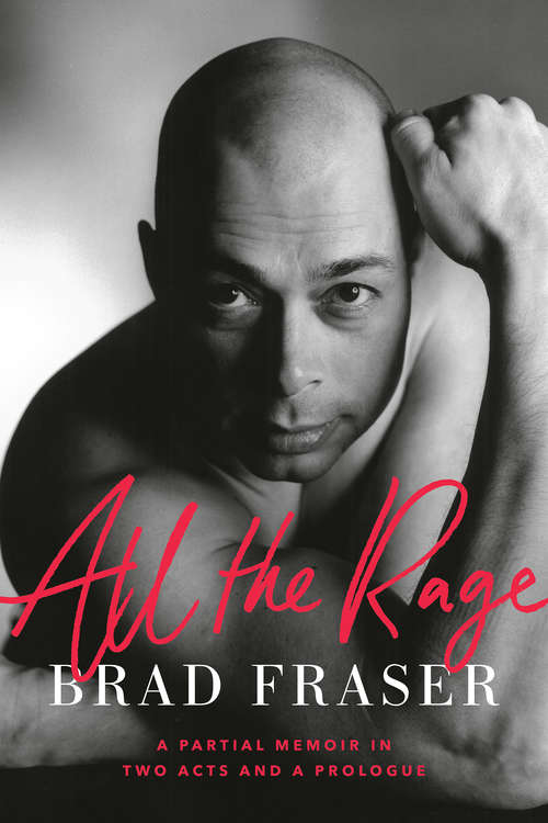 Book cover of All the Rage: A Partial Memoir in Two Acts and a Prologue