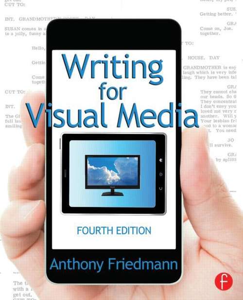 Book cover of Writing for Visual Media (Fourth Edition)