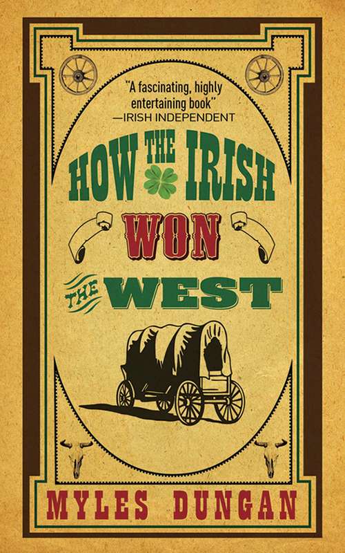 Book cover of How the Irish Won the West (Proprietary)