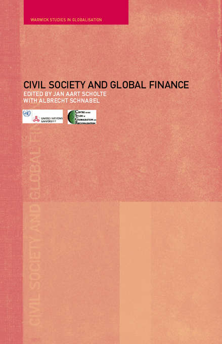 Civil Society and Global Finance (Routledge Studies in Globalisation)