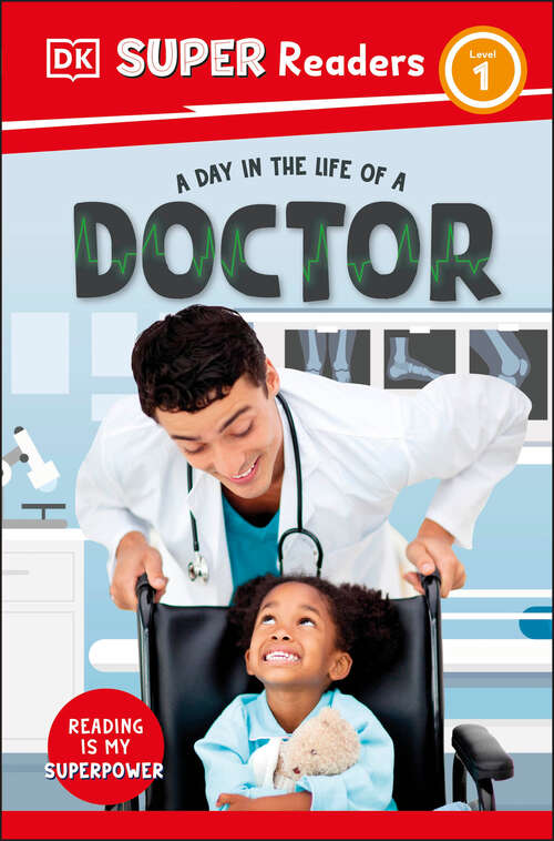 Book cover of DK Super Readers Level 1 A Day in the Life of a Doctor (DK Super Readers)