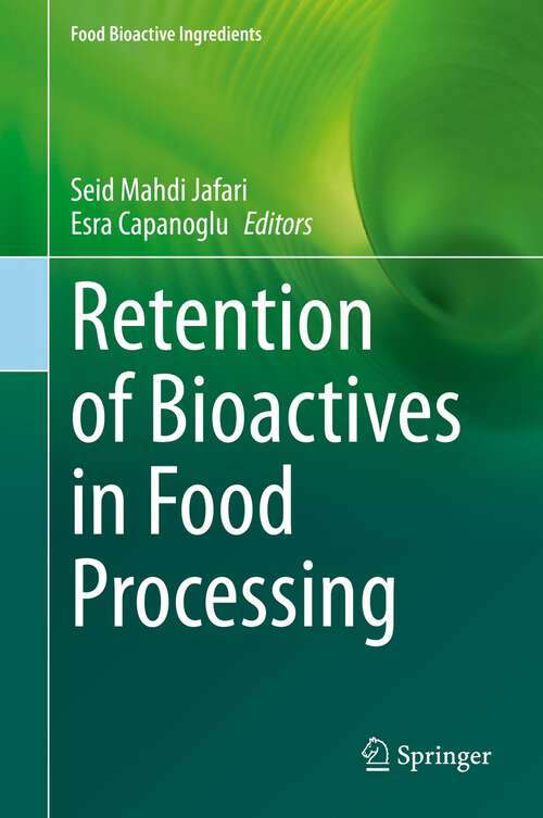Retention of Bioactives in Food Processing (Food Bioactive Ingredients)