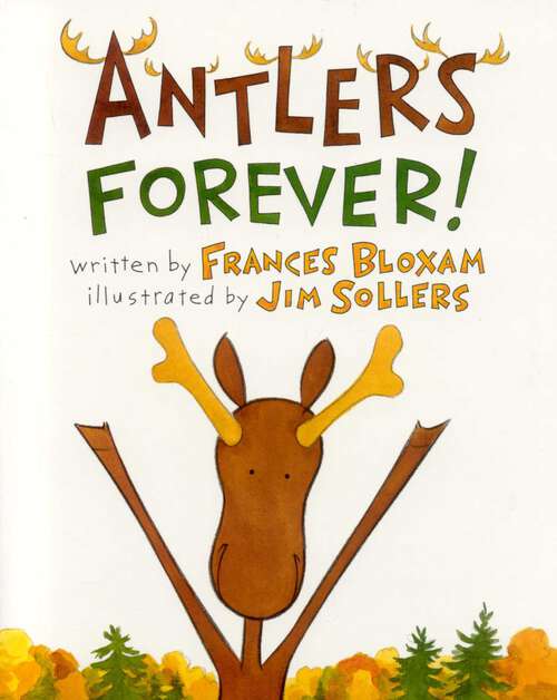 Book cover of Antlers Forever!