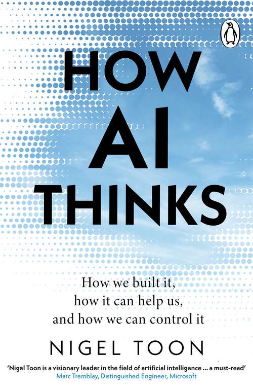 Book cover of How AI Thinks: How we built it, how it can help us, and how we can control it