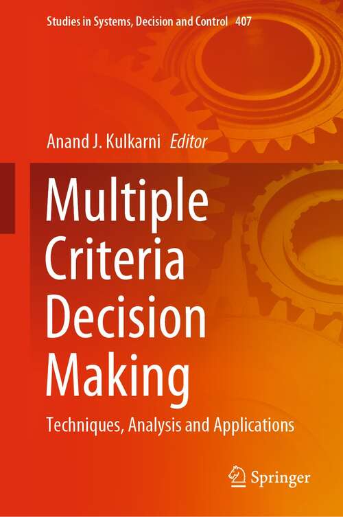 Multiple Criteria Decision Making: Techniques, Analysis and Applications (Studies in Systems, Decision and Control #407)