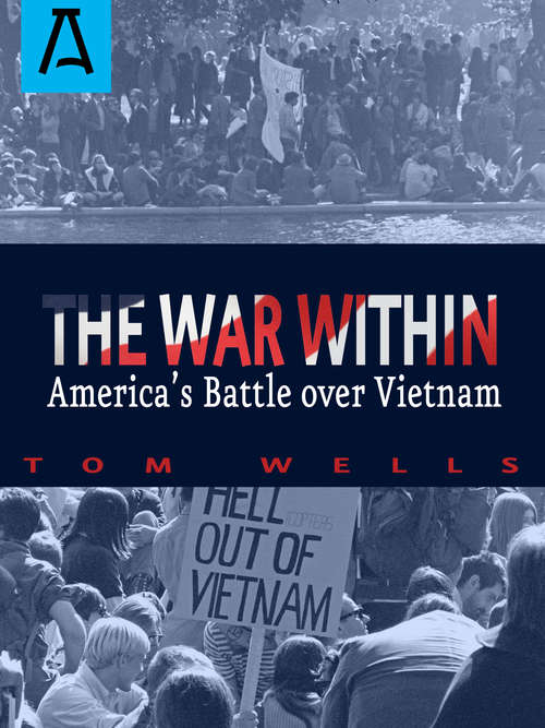 Book cover of The War Within: America's Battle over Vietnam