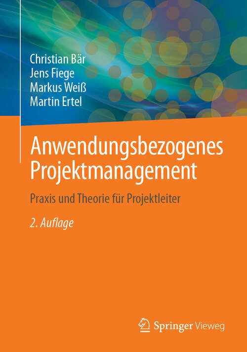 Book cover of Anwendungsbezogenes Projektmanagement: Praxis und Theorie für Projektleiter (2. Auflage 2025)