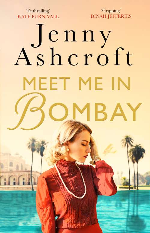Book cover of Meet Me in Bombay: All he needs is to find her. First, he must remember who she is.