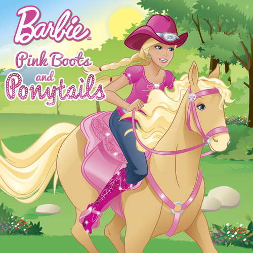 Book cover of Pink Boots and Ponytails (Barbie)