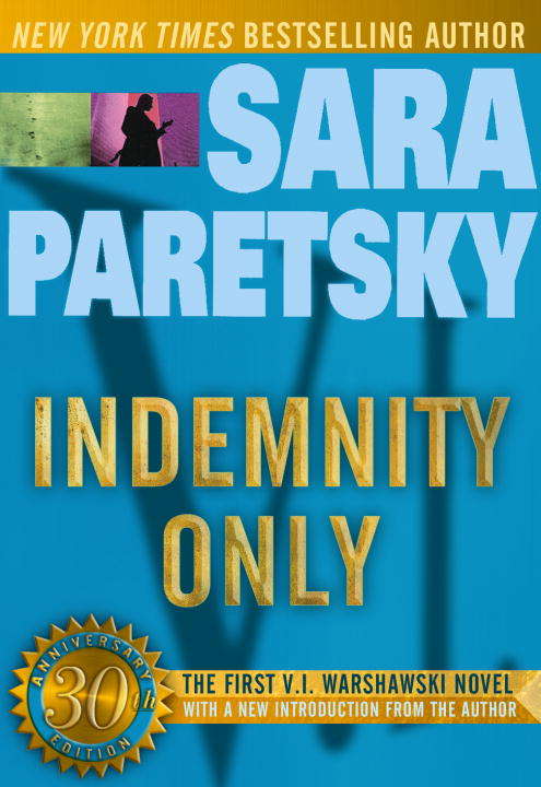 Indemnity Only: 30th Anniversary Edition (V. I. Warshawski #1)