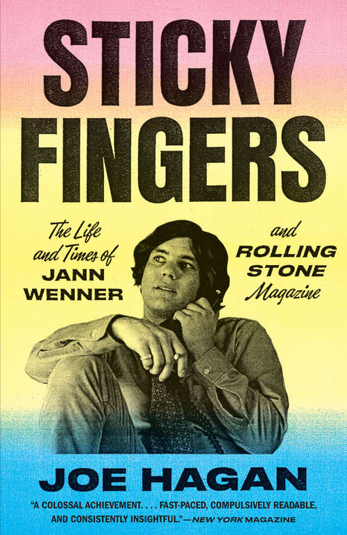 Book cover of Sticky Fingers: The Life and Times of Jann Wenner and Rolling Stone Magazine