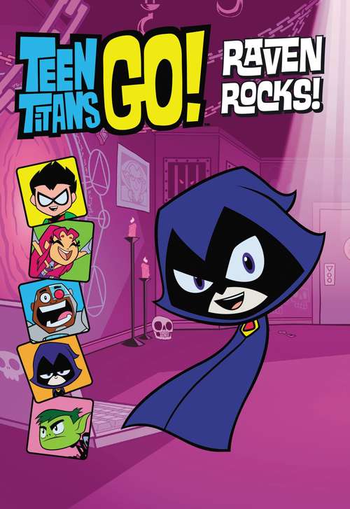 Book cover of Teen Titans Go!: Raven Rocks!