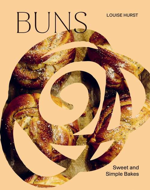 Book cover of BUNS: Sweet and Simple Bakes
