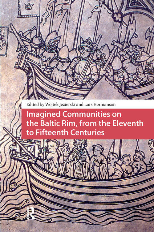Book cover of Imagined Communities on the Baltic Rim, from the Eleventh to Fifteenth Centuries (1) (Crossing Boundaries: Turku Medieval and Early Modern Studies)