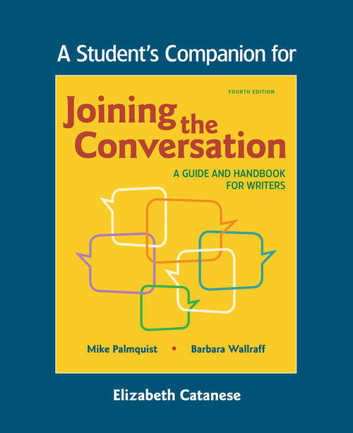 Book cover of A Student's Companion to Joining the Conversation: A Guide for Writers (Fourth Edition)