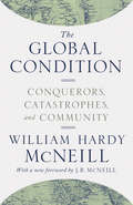 The Global Condition: Conquerors, Catastrophes, and Community