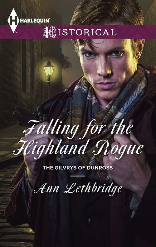 Falling for the Highland Rogue: Not Just A Wallflower Falling For The Highland Rogue The Knight's Fugitive Lady (The Gilvrys of Dunross #1166)