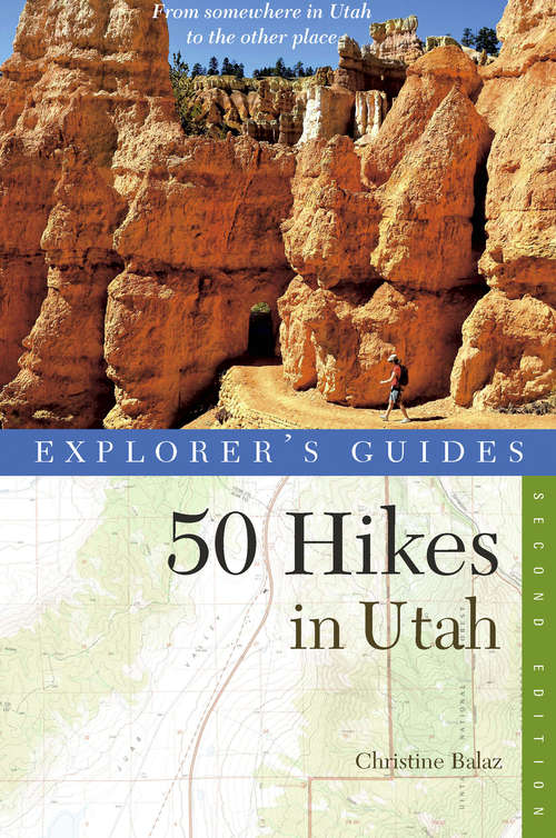 Book cover of Explorer's Guide 50 Hikes in Utah (Explorer's 50 Hikes)