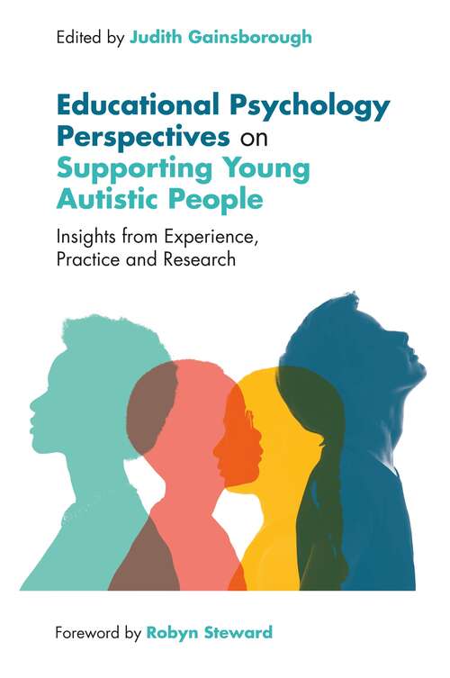 Educational Psychology Perspectives on Supporting Young Autistic People: Insights from Experience, Practice and Research