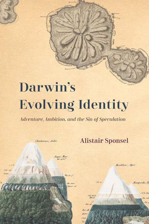 Book cover of Darwin's Evolving Identity: Adventure, Ambition, and the Sin of Speculation
