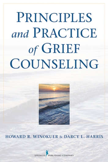 Book cover of Principles and Practice of Grief Counseling (Third Edition)