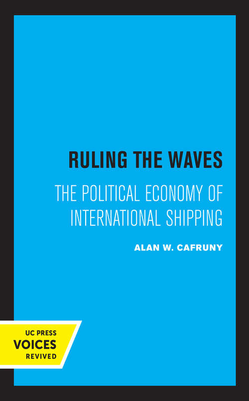 Book cover of Ruling the Waves: The Political Economy of International Shipping (Studies in International Political Economy #17)