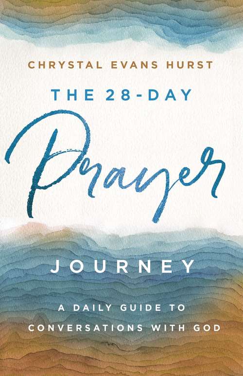 Book cover of The 28-Day Prayer Journey: A Daily Guide to Conversations with God