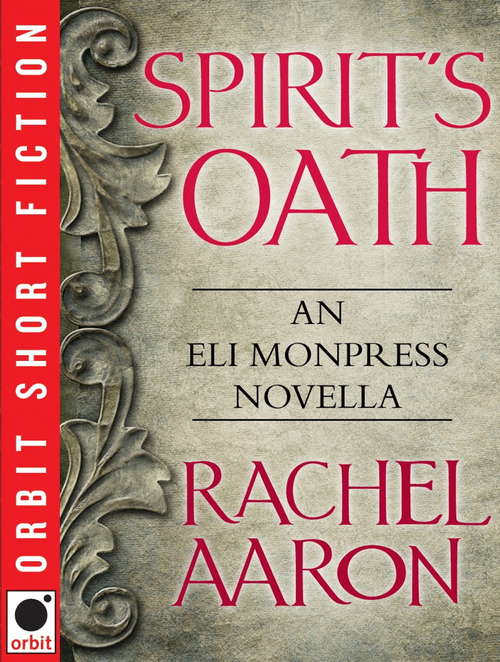Book cover of Spirit's Oath: An Eli Monpress Novella (The\legend Of Eli Monpress Ser.)