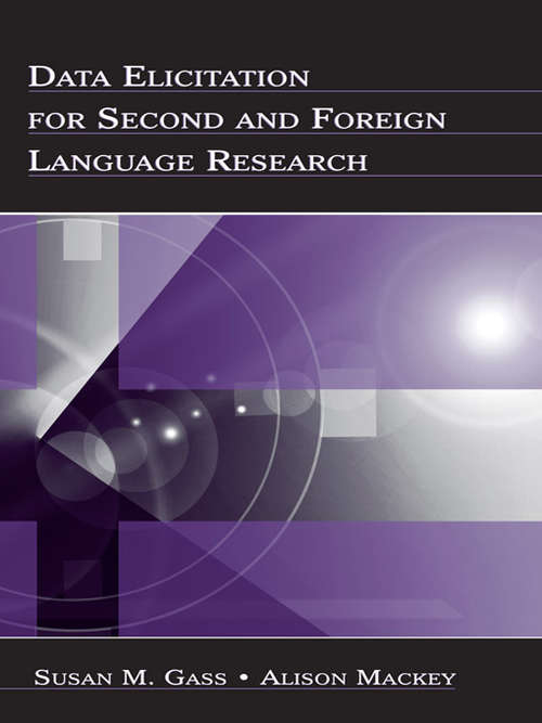 Data Elicitation for Second and Foreign Language Research (Second Language Acquisition Research Ser.)
