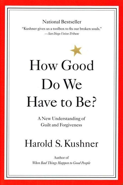 Book cover of How Good Do We Have to Be? A New Understanding of Guilt and Forgiveness