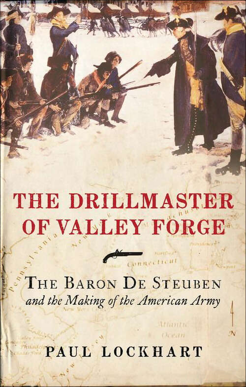 Book cover of The Drillmaster of Valley Forge: The Baron de Steuben and the Making of the American Army