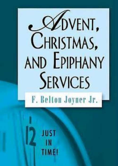 Book cover of Just in Time! Advent, Christmas, and Epiphany Services