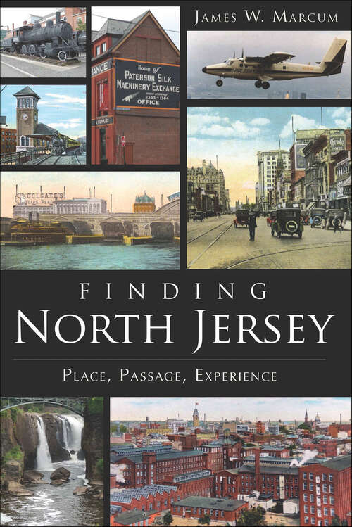 Book cover of Finding North Jersey: Place, Passage, Experience